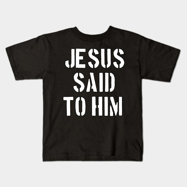 John 14:6 NKJV "Jesus said to him" Text Kids T-Shirt by Holy Bible Verses